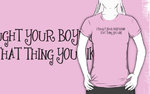 work.3211763.1.fig,pink,womens,fbfbfb.i-taught-your-boyfriend-that-thing-you-like.jpg