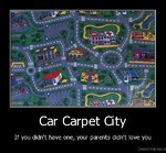 demotivation.us__Car-Carpet-City-If-you-didnt-have-one-your-parents-didnt-love-you.jpg