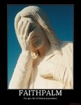 faithpalm-jesus-god-facepalm-bible-faithpalm-fail-religion-c-demotivational-poster-1271278061.jpg